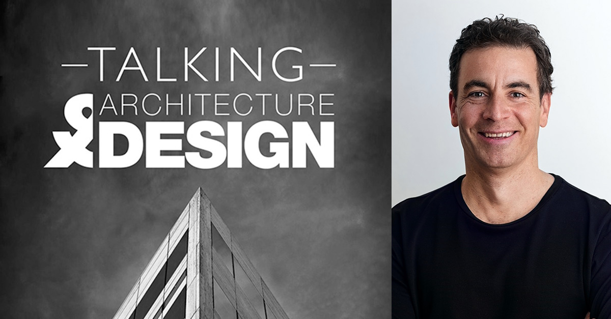 Talking Architecture and Design Podcast with Luke Johnson