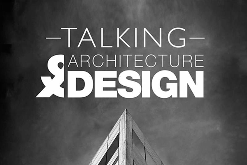 Talking Architecture and Design Podcast